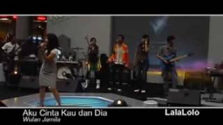 Video thumbnail of "Aku Cinta Kau dan Dia - LalaLolo"