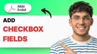 How to Add Checkbox Fields in Adobe Acrobat Forms [2026 Full Guide]