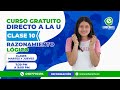 🔴 Curso Gratuito - 📕 Admisión 2024 - 🏫 Ingreso a la Universidad - 📚 Clase 10 - 🧠 Razonamiento Lógico