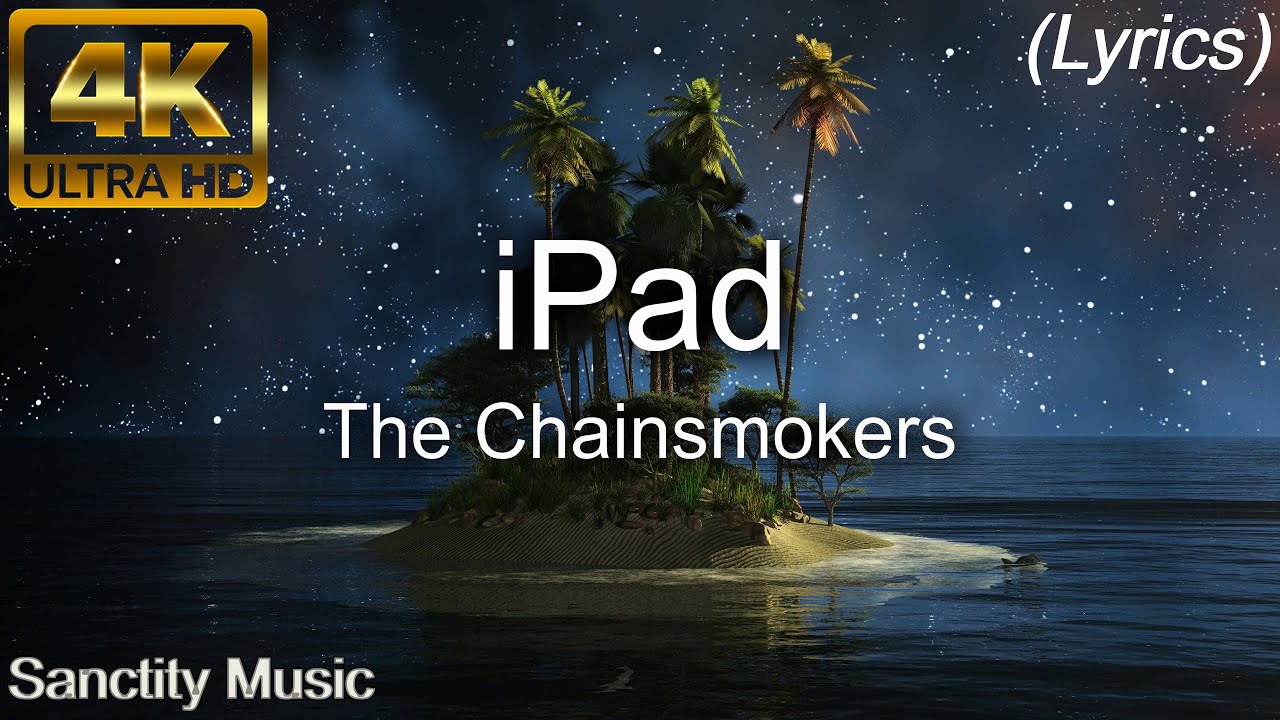 The Chainsmokers iPad (Lyrics Video) 4K YouTube