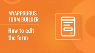 How to Edit/Update the Form on MyAppGurus Contact Form Builder application | Tutorial Video