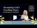 Becoming God's Dwelling Place | Dannah Gresh