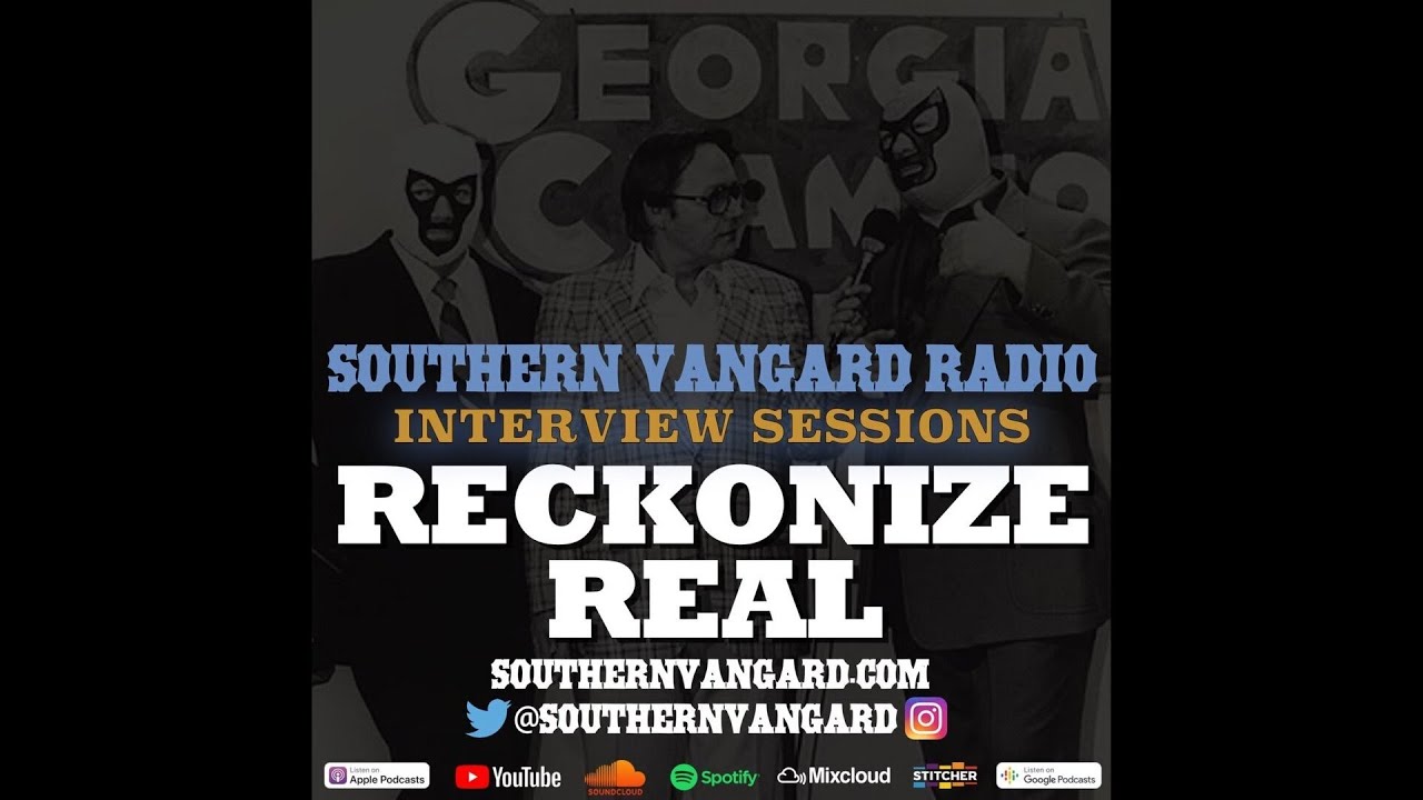 Reckonize Real - Southern Vangard Radio Interview Sessions