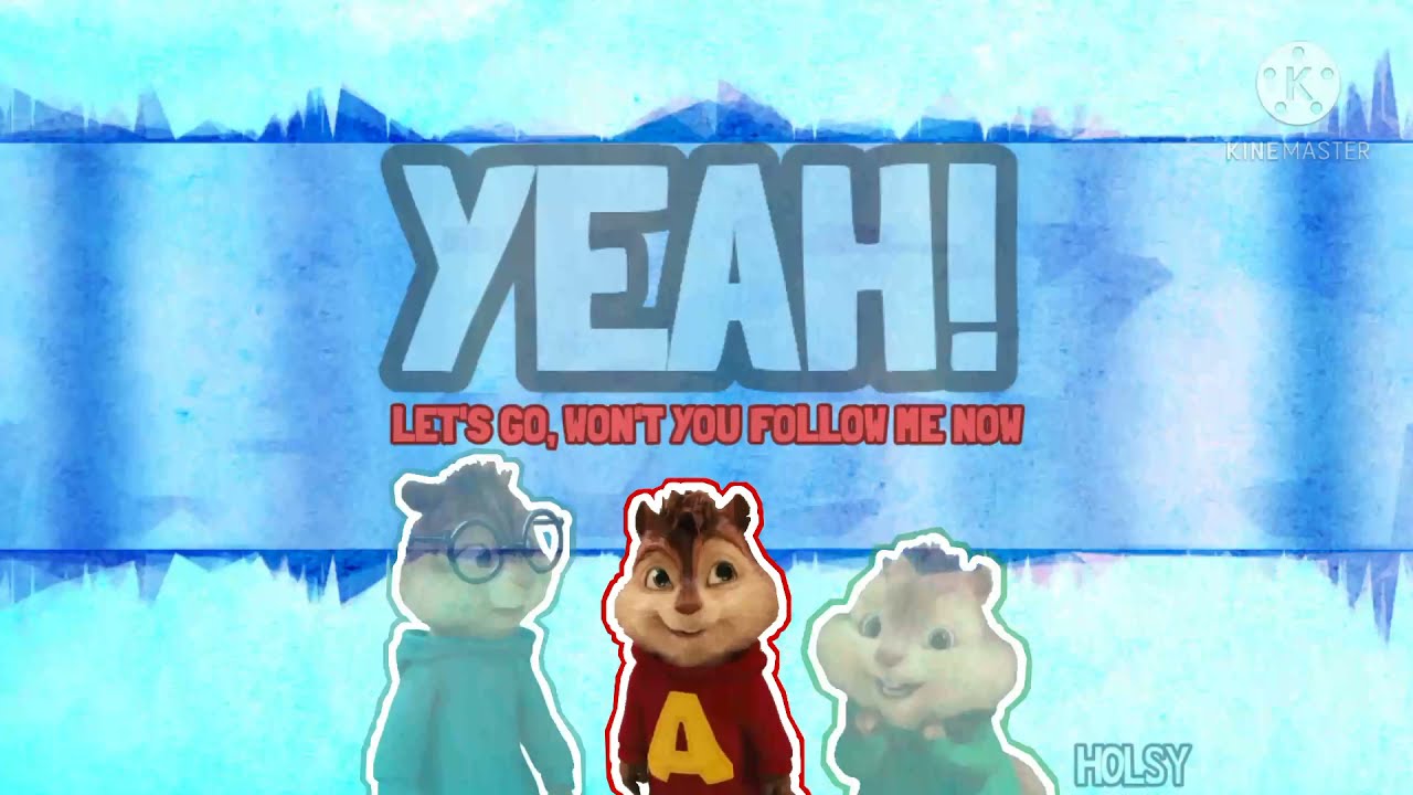 Follow Me Now || The Chipmunks || LYRICS