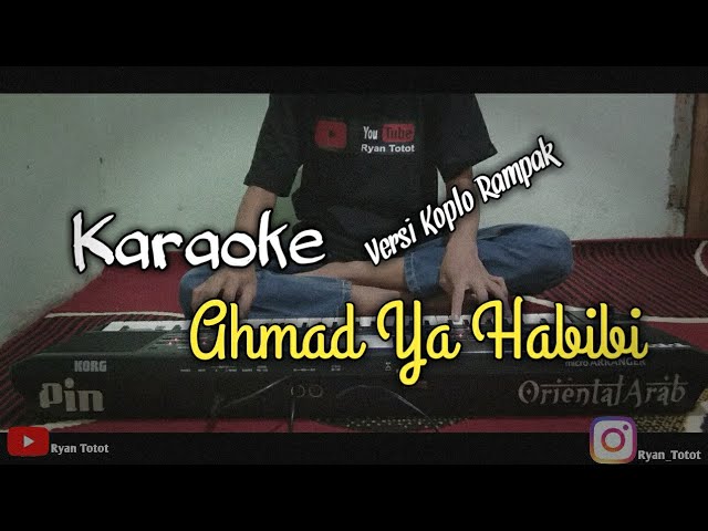Karaoke - Ahmad Ya Habibi Versi koplo Rampak + Lirik class=