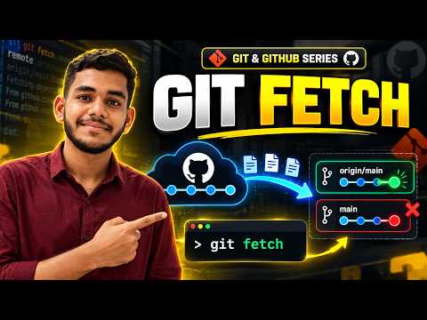 Git Fetch Explained in Hindi | Git Fetch vs Git Pull | Git & GitHub Series