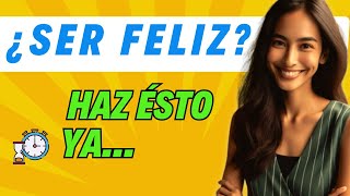 Los 5 HÁBITOS diarios para una VIDA más FELIZ