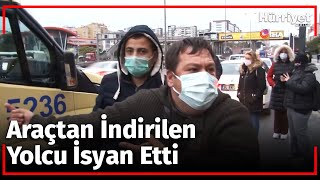 Araçtan İndirilen Ayakta Yolcu Polise İsyan Etti: \