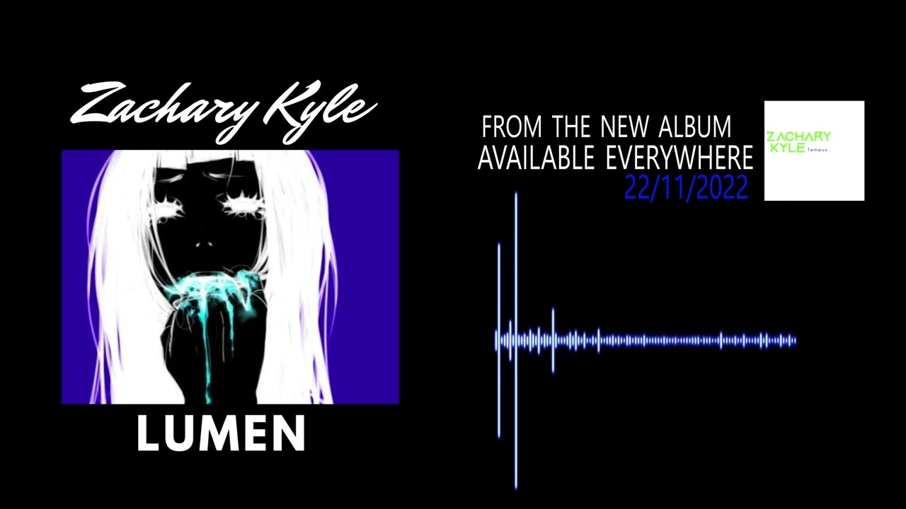 Watch Zachary Kyle - Lumen on YouTube Watch Zachary Kyle - Lumen on YouTube