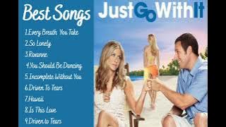 Just Go With It _ Soundtrack _ Best Songs _ OST Una esposa de Mentira