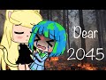 Dear 2045 || GLMV || SAVE THE EARTH!!