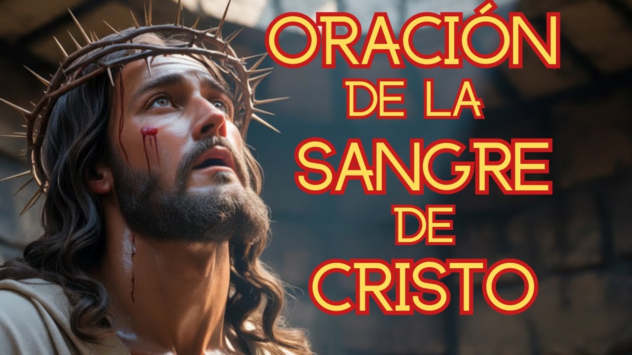 Oración de la Sangre de Cristo para Protección y Liberación