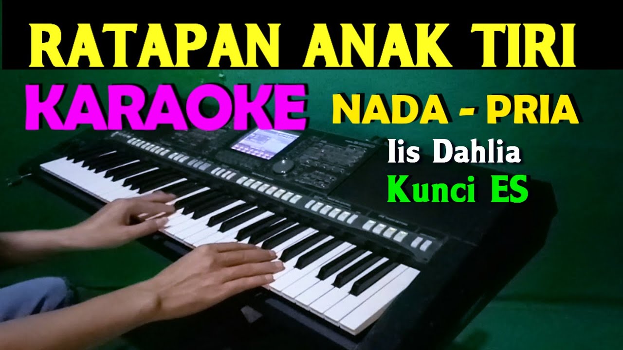 RATAPAN ANAK TIRI - Iis Dahlia | KARAOKE Nada Pria || ES=DO