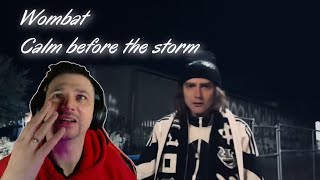 WOMBAT - CALM BEFORE THE STORM - UK Reaction