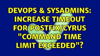 DevOps & SysAdmins: Increase timeout for Postfix/Cyrus "Command time limit exceeded"? Net Worth