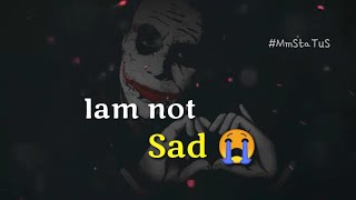 IAM not sad 😭 full attitude WhatsApp status // joker status