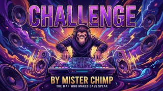 Challenge original Edm  Mister Chimp  The Man Who Makes Bass Speak fart Bass U0026 Dj Shouts