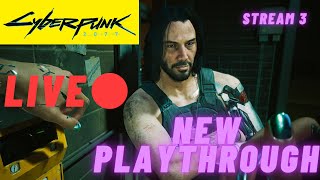 LIVE AGAIN with Cyberpunk 2077 New Playthrough!! Stream 3