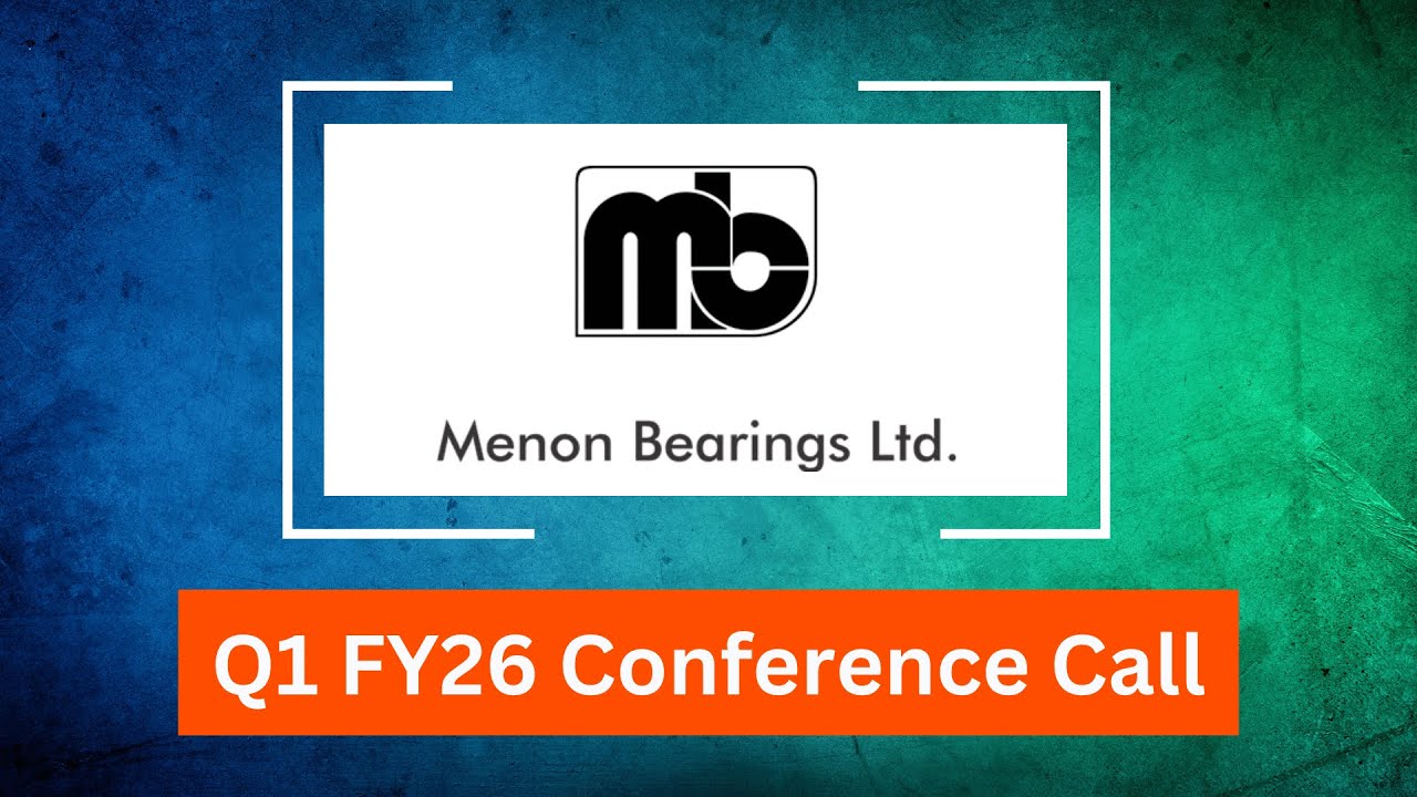 Menon Bearings Q1 FY26 Concall: Earnings Review & Growth Strategy