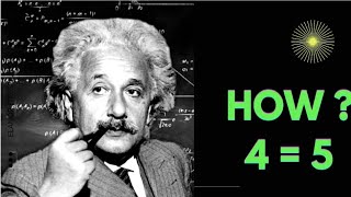 How Is it possible: 4=5. Also find out the mathematical error.@mannamathe