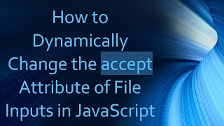 Celebrity How to Dynamically Change the accept Attribute of File Inputs in JavaScript Profile
