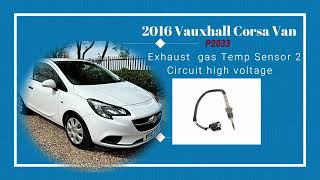 2016 Vauxhall Corsa - P2033 - Exhaust Gas Temperature Sensor 2 Circuit high voltage #vauxhallcorsa