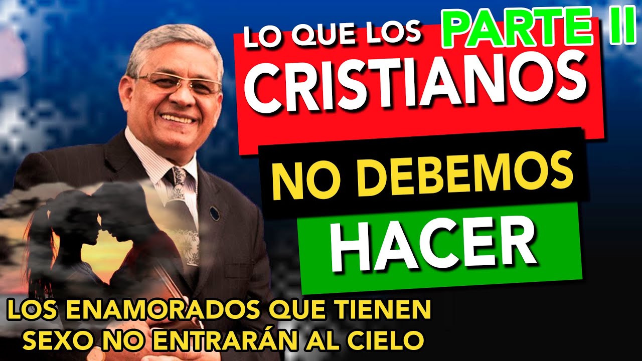 Lo que los cristianos no debemos hacer (Parte II) 🙌😁Predica Cortas Rev. Eugenio Masías 2021 Lo que los cristianos no debemos hacer (Parte II) 🙌😁Predica Cortas Rev. Eugenio Masías 2021