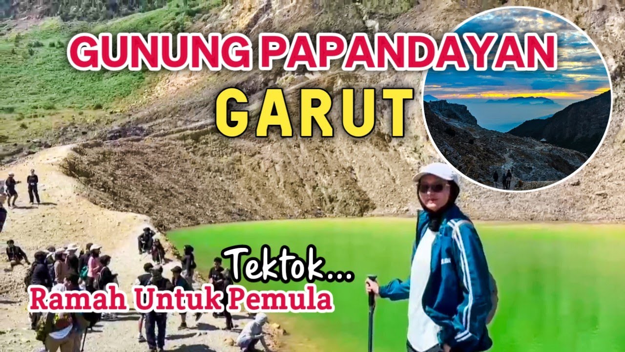 GUNUNG PAPANDAYAN GARUT COCOK UNTUK PEMULA || VIEW NYA INDAH BANGET