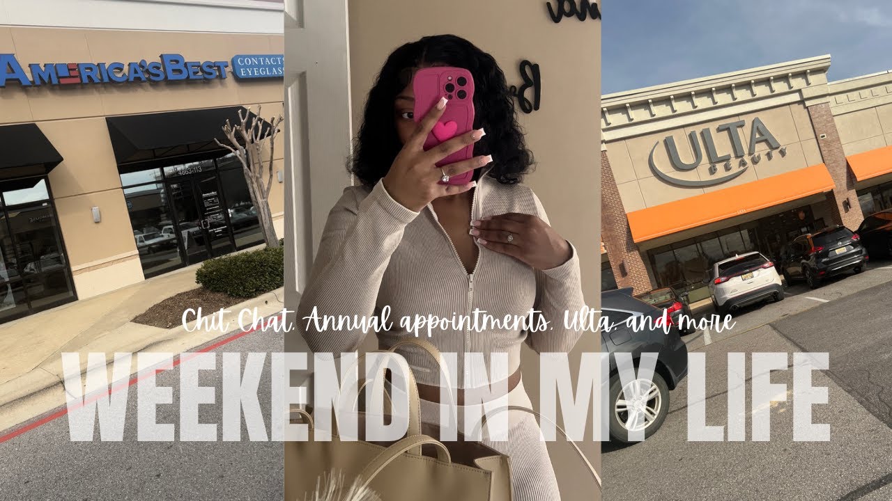 WEEKEND IN MY LIFE: ANNUAL APPOINTMENTS, ULTA RUN, AND MORE. - YouTube