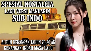 Download Lagu SPESIAL NOSTALGIA LAGU VERSI MANDARIN SUB INDO 2026 || ALBUM KENANGAN TERBAIK MASA LALU TAHUN 70-80. MP3