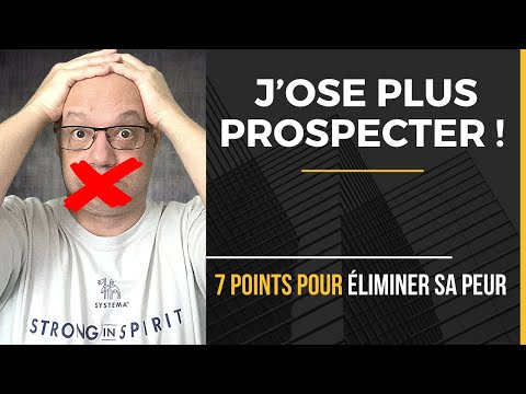 Oser Prospecter Sans Peur Quand On Est Bloqué 7 étapes Simples 