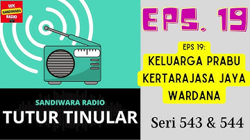 TUTUR TINULAR - Seri 543 & 544 Episode 19. Keluarga Prabu Kertarajasa Jaya Wardana [HQ Audio]