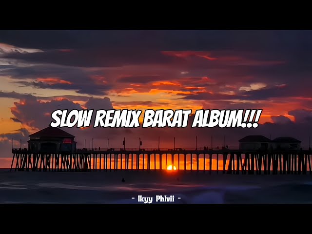 DJ SLOW REMIX V2 ALBUM IKYY PHLVII❕PLAYLIST PERJALANAN 🎧 class=