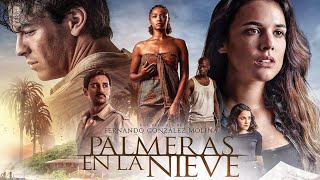 Palm Trees in the Snow (Palmeras en la nieve) (2015) | trailer