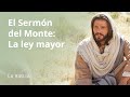 El Sermón del Monte: La ley mayor