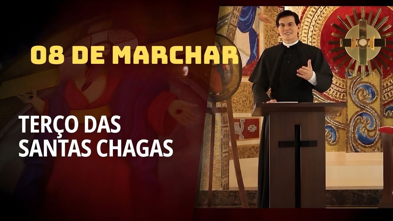 Terço das Santas Chagas - 08 de Marchar  de 2026 - Padre Reginaldo Manzotti