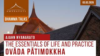 The Essentials of Life and Practice – Ovāda Pāṭimokkha | Ajahn Nyanarato | 03.03.2026