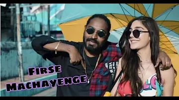 Firse Machayenge Lyrics full video 2020