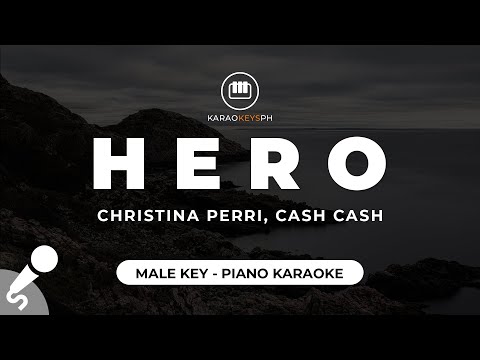 Hero Christina Perri Cash Cash Male Key Piano Karaoke 