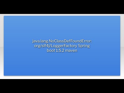 java.lang.NoClassDefFoundError: org/slf4j/LoggerFactory Spring