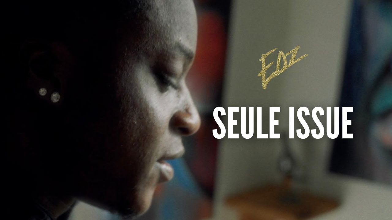 Watch Edz - Seule issue on YouTube Watch Edz - Seule issue on YouTube
