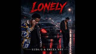 Luda G & SmezA NBT - LONELY II Official Audio 