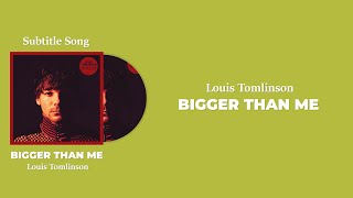 Louis Tomlinson - Bigger Than Me (Lyrics Translate/Lirik Terjemahan)