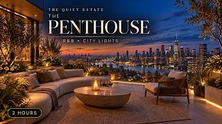 The Penthouse 🌃 Soft R&B & Neo-Soul for Reading, Relaxing & Focus | 2 Hours screenshot 5