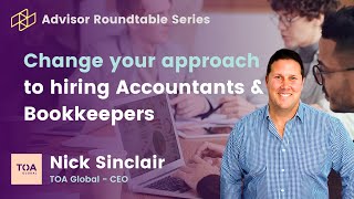 Change your approach to hiring Accountants &amp; Bookkeepers