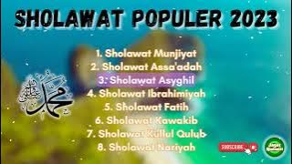 SHOLAWAT TERPOPULER 2023 || SHOLAWAT ASYGHIL || SHOLAWAT MUNJIYAT || SHOLAWAT NARIYAH
