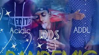 Jdds Ft Addl X Acidic - Pandemic