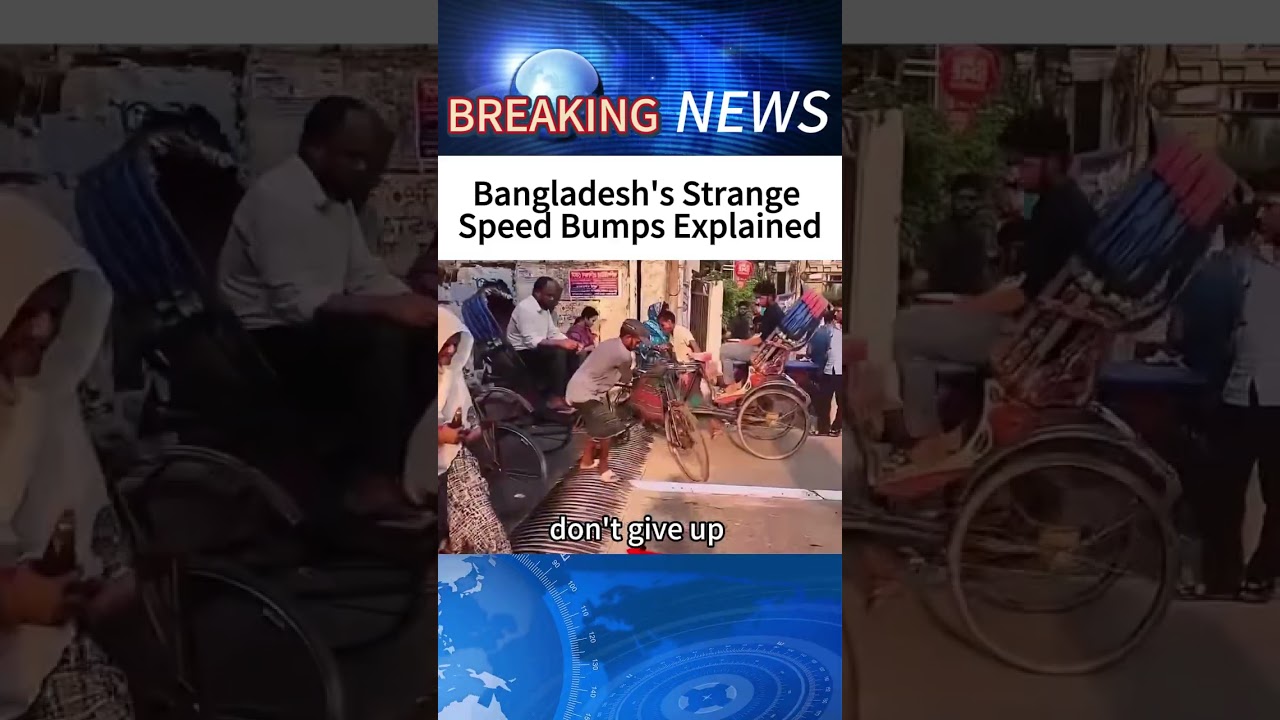 Bangladesh’s Strange Speed Bumps Explained