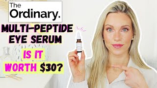 THE ORDINARY MULTI-PEPTIDE EYE SERUM REVIEW | 1 MONTH UPDATE! IS IT WORTH $30?
