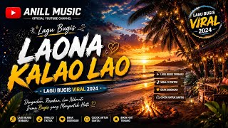 🎵LAGU BUGIS –LAONA KALAO LAO– VIRAL TERBARU ENAK DI DENGAR ⭐COCOK UNTUK SANTAI✨
